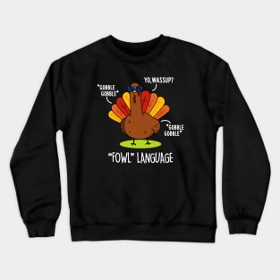 Fowl Language Cute Turkey Pun Crewneck Sweatshirt